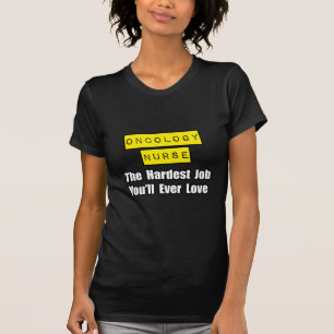 Onkologie Krankenschwester...Der schwierigste Job, T-Shirt
