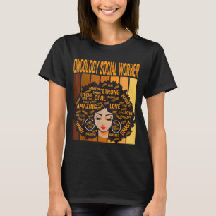 Onkologie-Sozialarbeiter Mächtige Schwarze Geschic T-Shirt