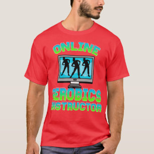 Online Aerobic Instructor T-Shirt