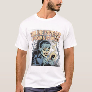 Online für immer - Untot und hochgeladener Zombie- T-Shirt