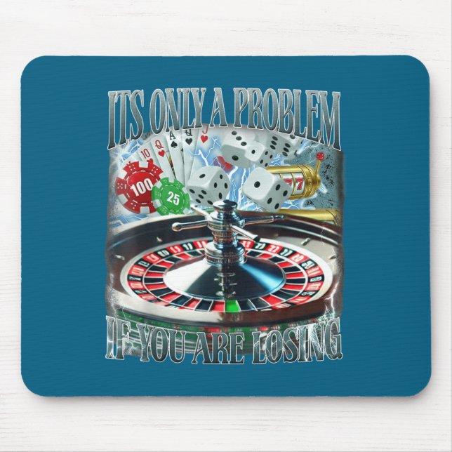 Only A Problem If You're Losing Funny Gambling Boo Mousepad (Vorne)