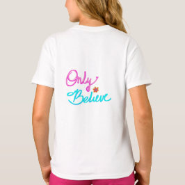 Only Believe Christian T-Shirt