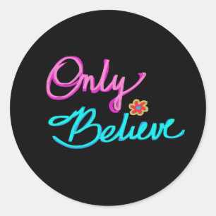 Only Believe Christlicher Glaubensspruch auf Schwa Runder Aufkleber