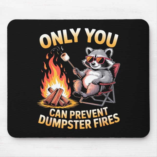 Only can prevent dumpster fires funny raccoon meme mousepad (Vorne)