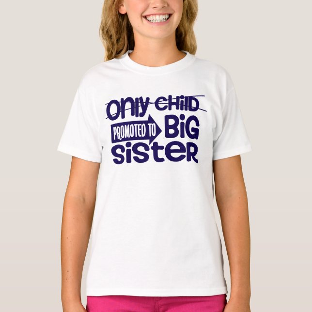 Only Child Promoted To Big Sister Announcement T-Shirt (Vorderseite)