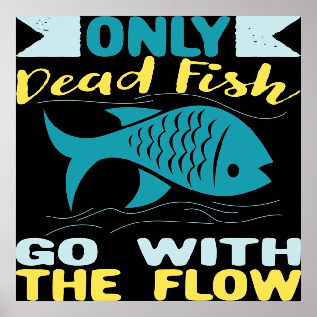 Only Dead Fish go With the Flow Retro Motivational Poster (Vorne)