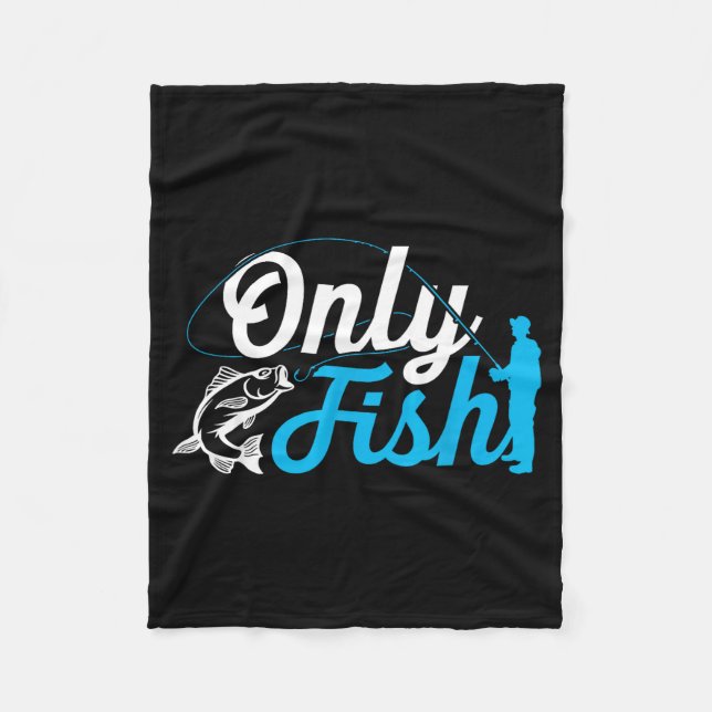 Only Fish Funny B Fishing Humor Lover Fisherman Da Fleecedecke (Vorderseite)