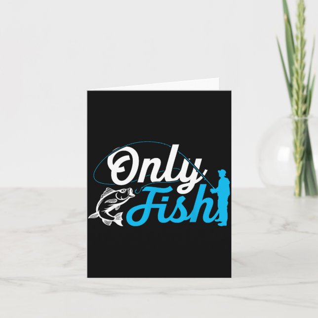 Only Fish Funny B Fishing Humor Lover Fisherman Da Karte (Vorderseite)