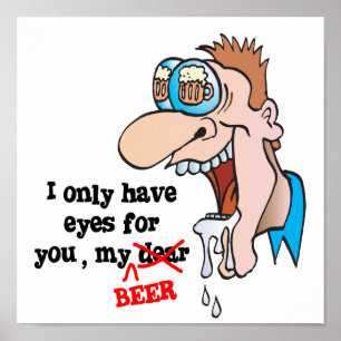 only have eyes for beer funny drinking design poster