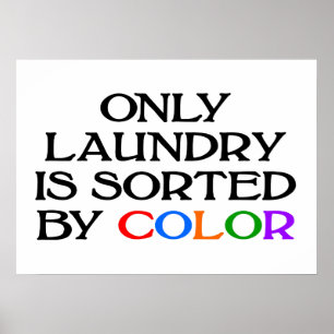 Only Laundry is Sorted by COLOR poster
