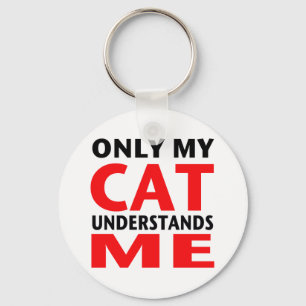 Only My Cat Understands Me Schlüsselanhänger