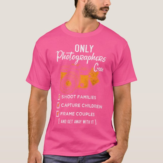 Only Photographers Can Shoot Capture Frame Funny P T-Shirt (Vorderseite)
