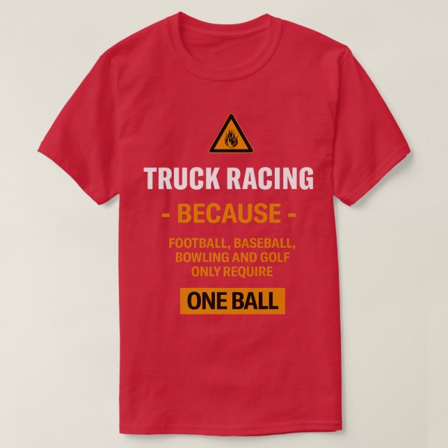 Only Require One Ball Truck Racing Adventure Sport T-Shirt (Design vorne)
