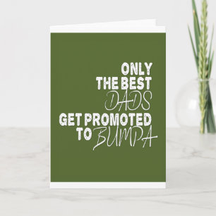 Only the Best Dads Get Promoted to BUMPA Karte