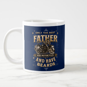 Only The Best Father Ride Motorcycles, Have Beards Jumbo-Tasse