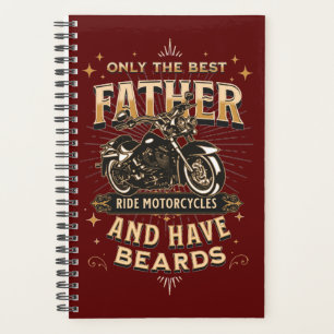 Only The Best Father Ride Motorcycles, Have Beards Planer