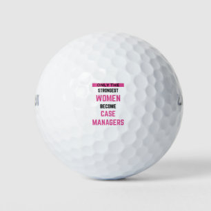 Only The Strongest Women Become Case Managers 2 Golfball