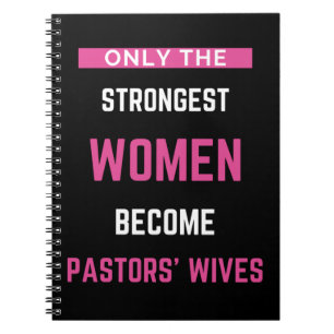 Only The Strongest Women Become Pastors' Wives Notizblock