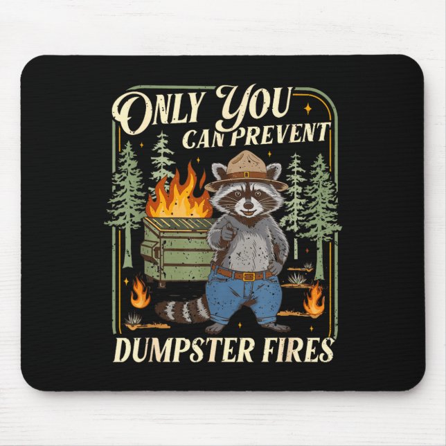 Only You Can Prevent Dumpster Fires Funny Racoon M Mousepad (Vorne)