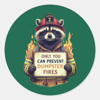 Only You Can Prevent Dumpster Fires Runder Aufkleber