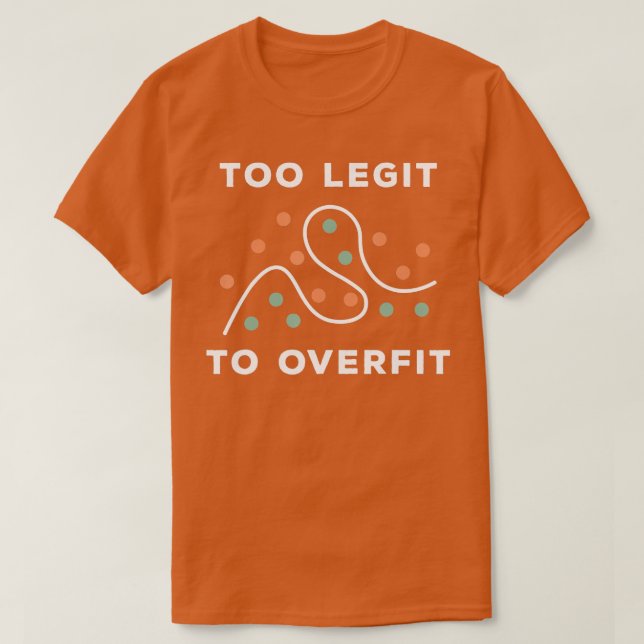 oo Legit o Overfit Funny Deep Learning Data Scienc T-Shirt (Design vorne)