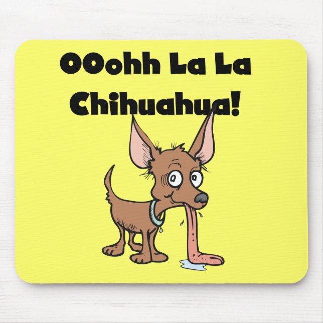Oohhh La Chihuahua T - Shirt und Geschenke Mousepad (Vorne)