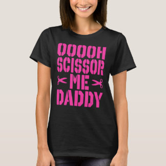 Ooooh-Schere mir Papdy T-Shirt