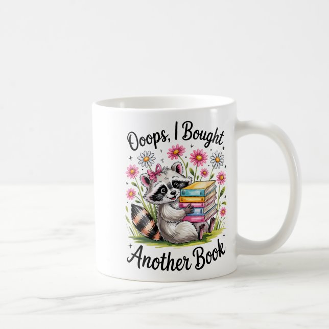 Oops I Bought Another Book Funny Cute Raccoon Read Kaffeetasse (Rechts)