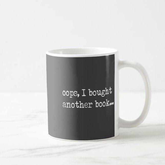 Oops I Bought Another Book Funny Nerd Bookworm Quo Kaffeetasse (Rechts)