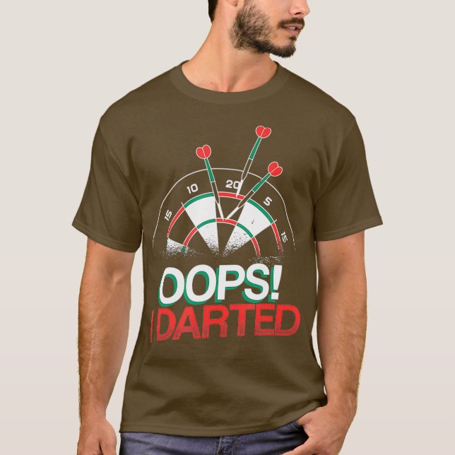 Oops I Darted Funny Dart Player T-Shirt (Vorderseite)