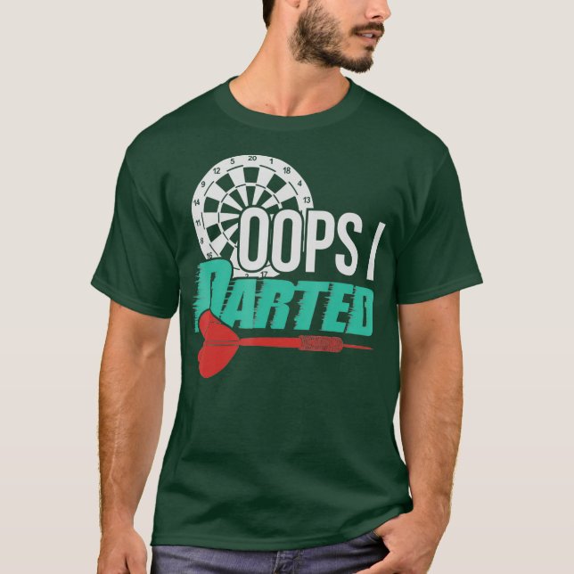 Oops I Darted - Funny Darts Apparel T-Shirt (Vorderseite)