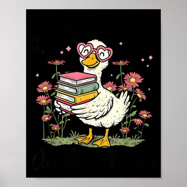 Oops I Got Another Book Goose, Funny Reading Humor Poster (Vorne)