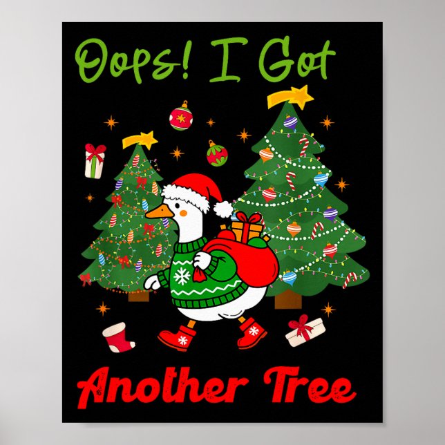 Oops I Got Another Tree, Christmas Goose, Goose Xm Poster (Vorne)