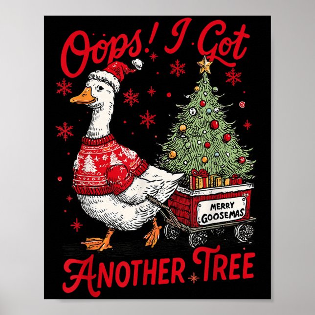 Oops I Got Another Tree Funny Christmas Silly Goos Poster (Vorne)