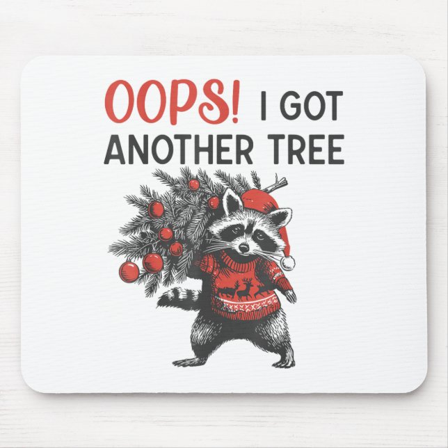 Oops I Got Another Tree Funny Raccoon Christmas Qu Mousepad (Vorne)