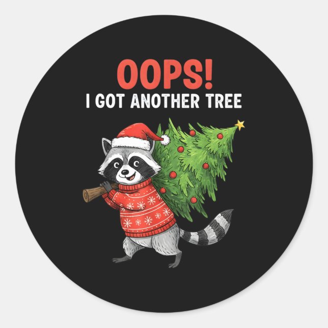 Oops I Got Another Tree Funny Raccoon Christmas Qu Runder Aufkleber (Vorderseite)