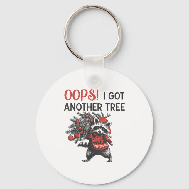 Oops I Got Another Tree Funny Raccoon Christmas Qu Schlüsselanhänger (Vorderseite)