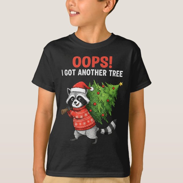 Oops I Got Another Tree Funny Raccoon Christmas Qu T-Shirt (Vorderseite)