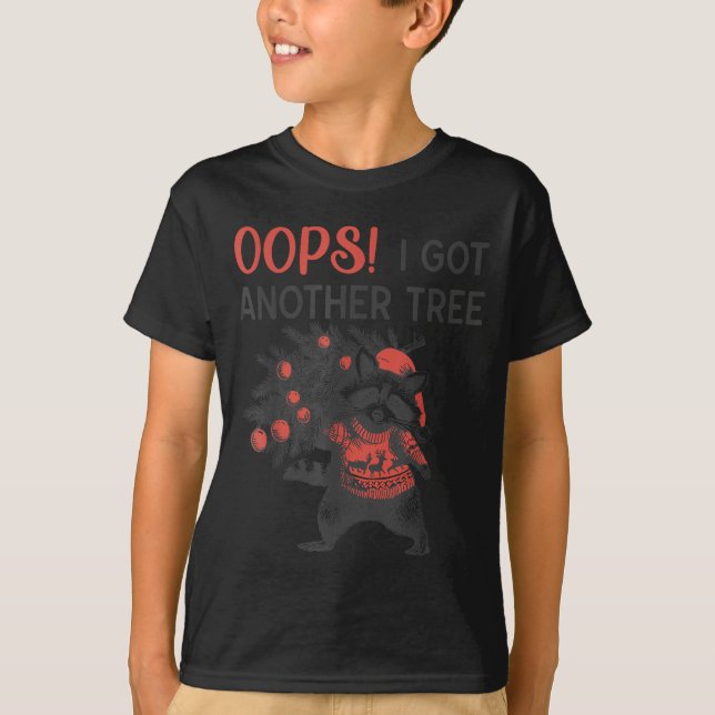 Oops I Got Another Tree Funny Raccoon Christmas Qu T-Shirt (Vorderseite)