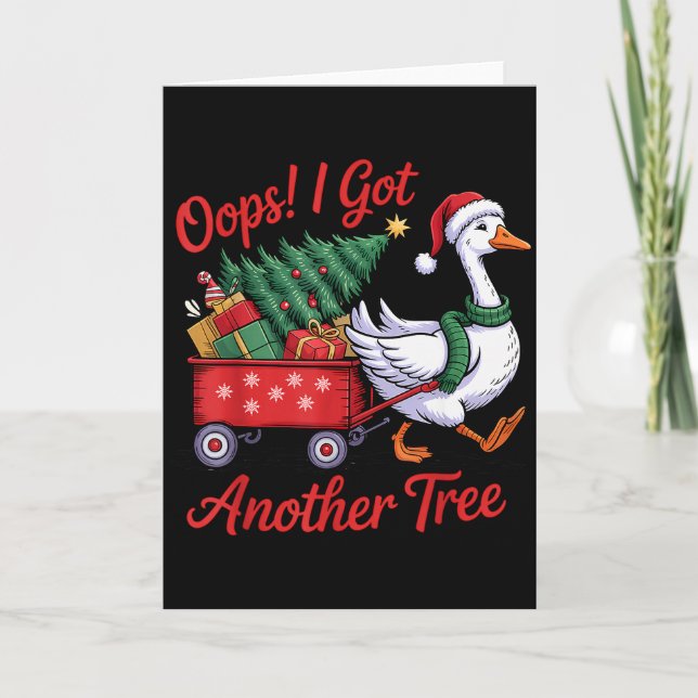 Oops! I Got Another Tree Goose Christmas Tree  Karte (Vorderseite)