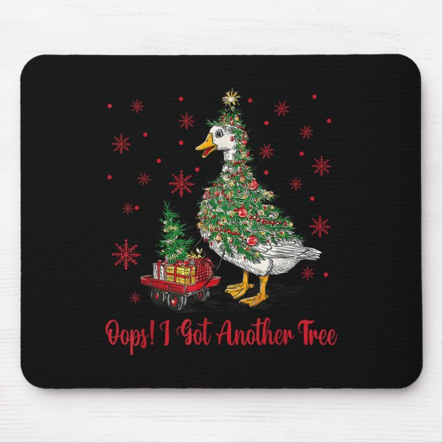 Oops I Got Another Tree Merry Goosemas Silly Goose Mousepad (Vorne)