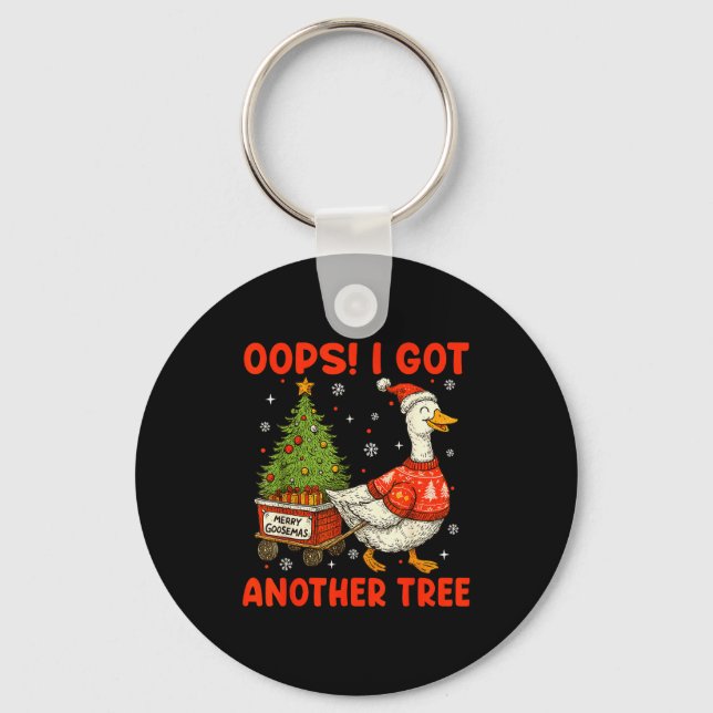 Oops I Got Another Tree Merry Goosemas Silly Goose Schlüsselanhänger (Vorderseite)