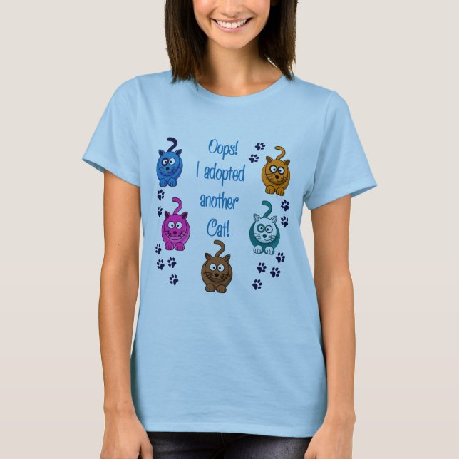 Oops!  Ich adoptierte eine andere Katze! T-Shirt (Vorderseite)