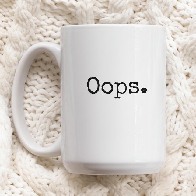 Oops Kaffeetasse Lustiges Geschenk für Frauen oder (funny mug gift for women friends, oops mug funny gift for her, sarcastic coffee mug gift idea women,)