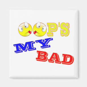 OOPS - MEIN SCHLECHTES MAGNET