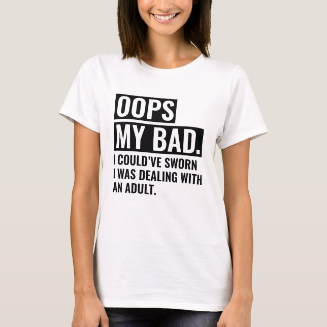 OOPS Mein Schlechtes T-Shirt (Vorderseite)