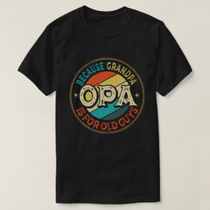 Opa Denn Opa ist für alte Typ Vatertag T-Shirt