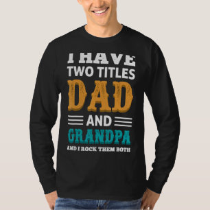 Opa für Männer Ich habe zwei Titel Vater und Opa T-Shirt