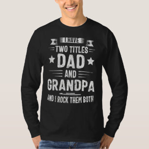 Opa für Männer Ich habe zwei Titel Vater und Opa T-Shirt
