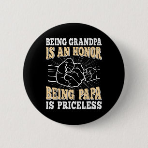 Opa ist eine Ehre, Papa zu sein, ist ein unbezahlb Button